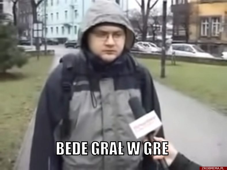 Będę grał w grę