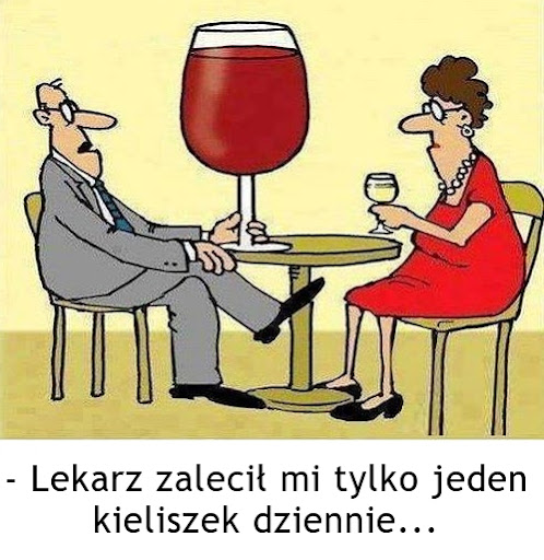 Lekarz zalecił mi tylko jeden kieliszek dziennie