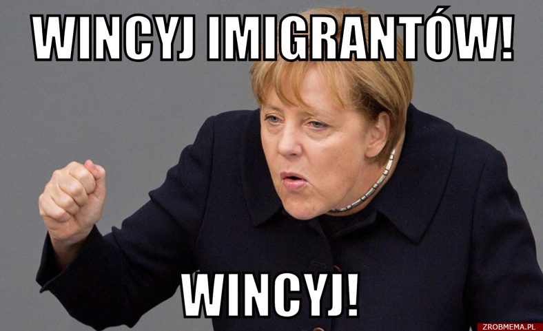 Angela Merkel: Wincyj Imigrantów!