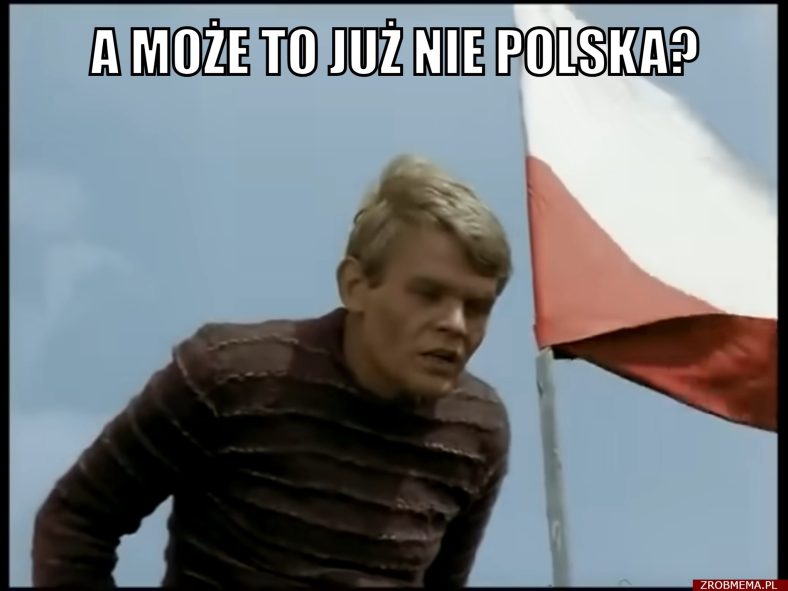 A może to już nie Polska? (Sami Swoi)