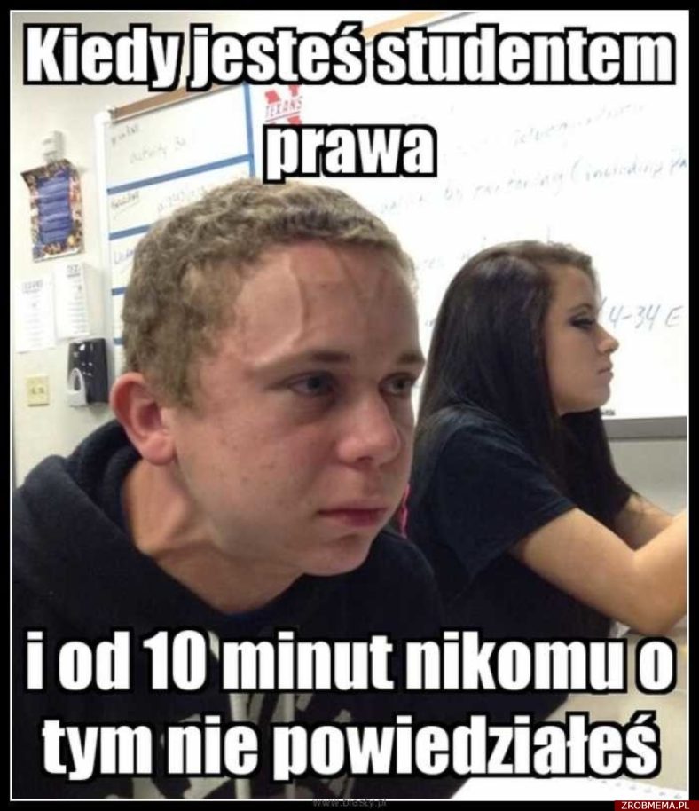 Kiedy jesteś studentem prawa i od 10 minut nikomu o tym nie powiedziałeś